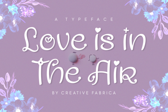 Love is in the Air Font Review